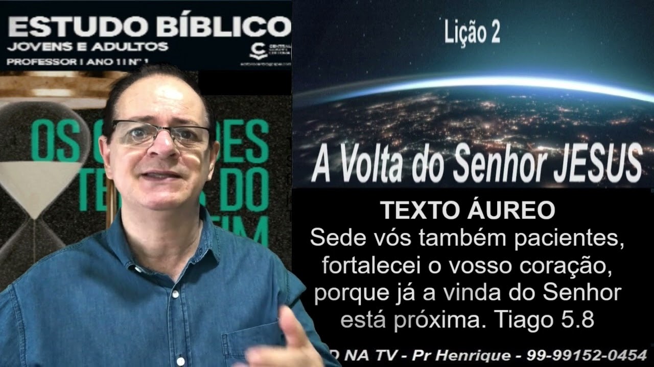 Lição 02, Central Gospel, A Volta Do Senhor Jesus, 1Tr24, Pr Henrique, EBD NA TV