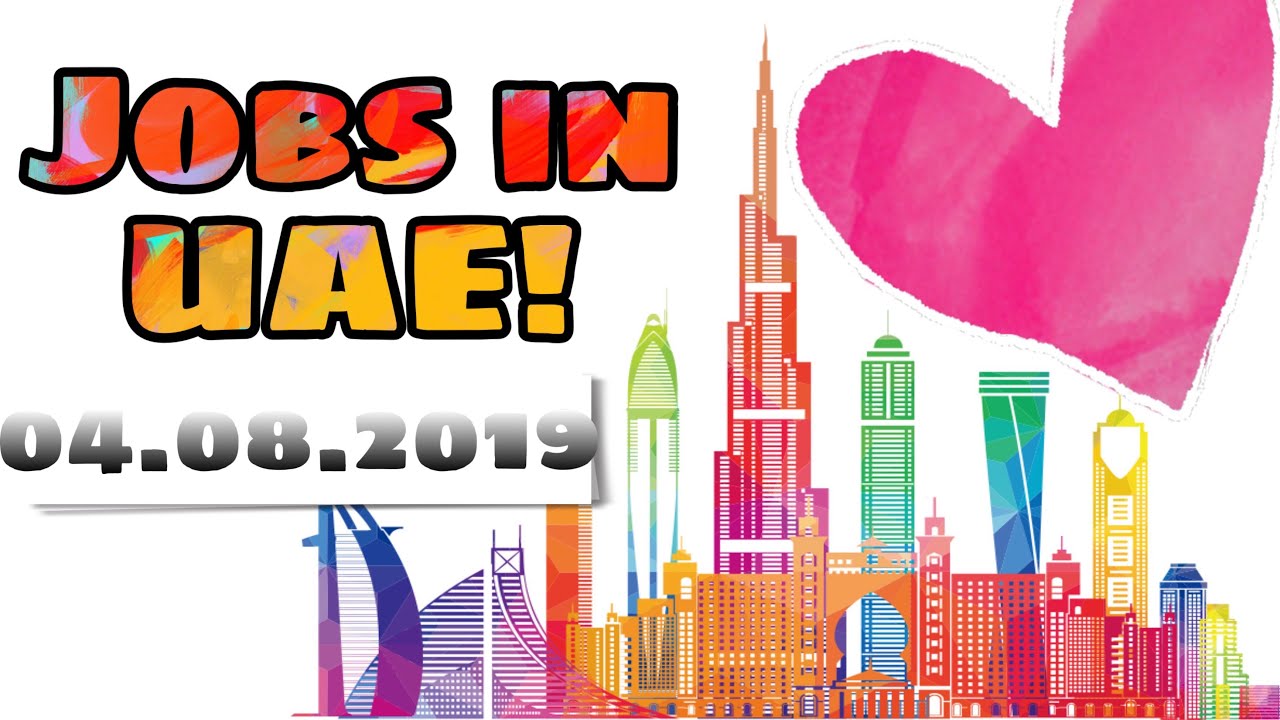 JOBS IN UAE (04.08.2019) | DAILY JOB ANNOUNCEMENT!