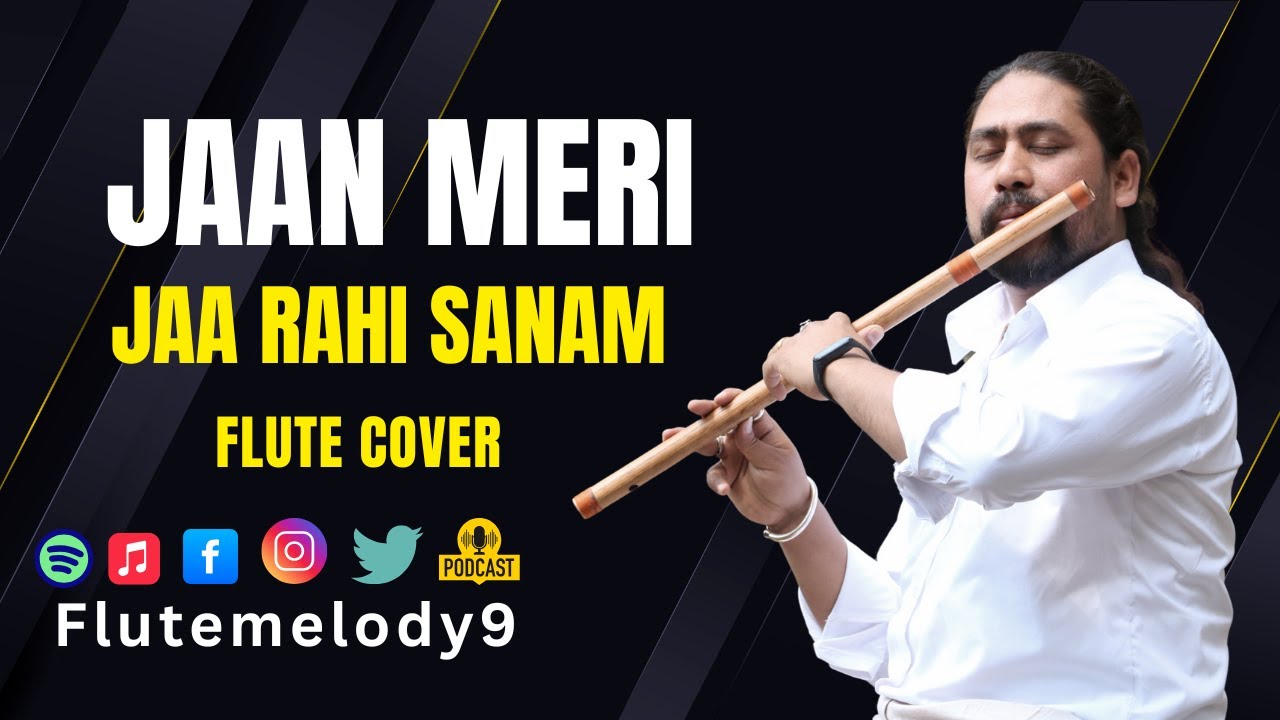 Jaan Meri Ja Rahi Sanam - Flute Cover | Aake bharlo bajuo mein tumko hai kasam Instrumental