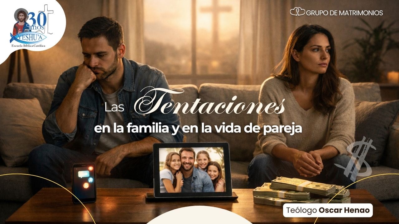 Las tentaciones en la familia y en la vida de pareja- Grupo de matrimonios- Teólogo Oscar Henao