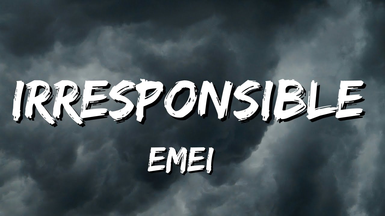 Emei - Irresponsible (Lyrics)