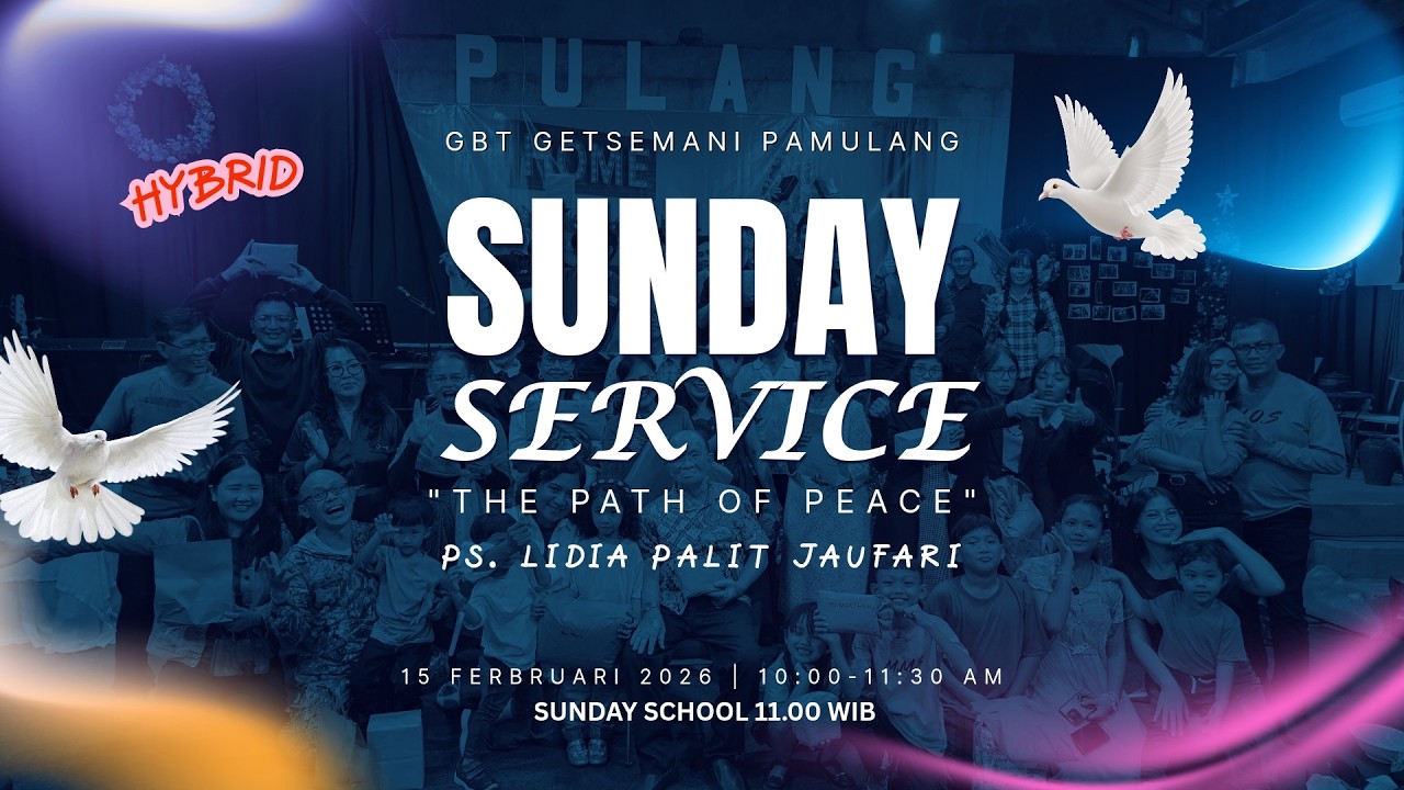 SUNDAY SERVICE - THE PATH OF PEACE  | PS. LIDIA PALIT JAUFARI (15 FEBRUARI 2026)
