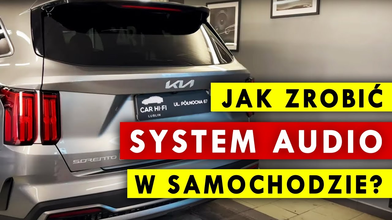 Jak zbudować system CAR AUDIO? | Kia Sorento