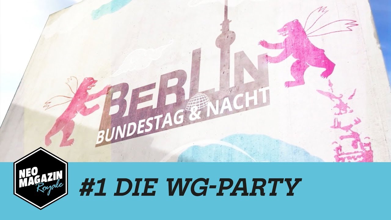 Berlin Bundestag & Nacht - #1 Die WG-Party | NEO MAGAZIN ROYALE mit Jan Böhmermann - ZDFneo