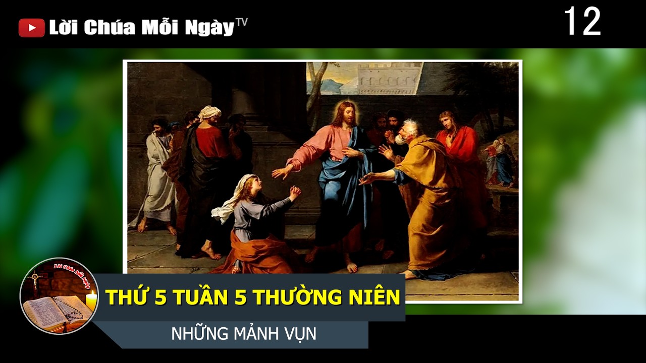 THỨ 5 TUẦN 5 THƯỜNG NIÊN NHỮNG MẢNH VỤN