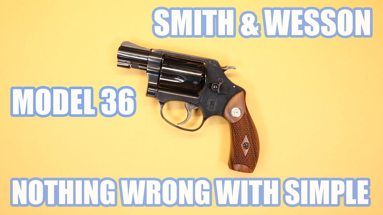 Smith & Wesson Model 36... В простоте нет ничего плохого!