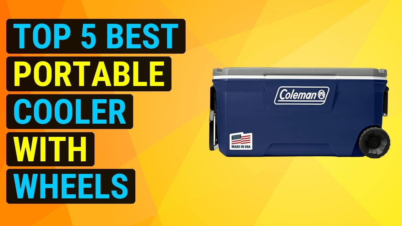 Top 5 Best Portable Cooler With Wheels 2026 | Rolling Cooler King