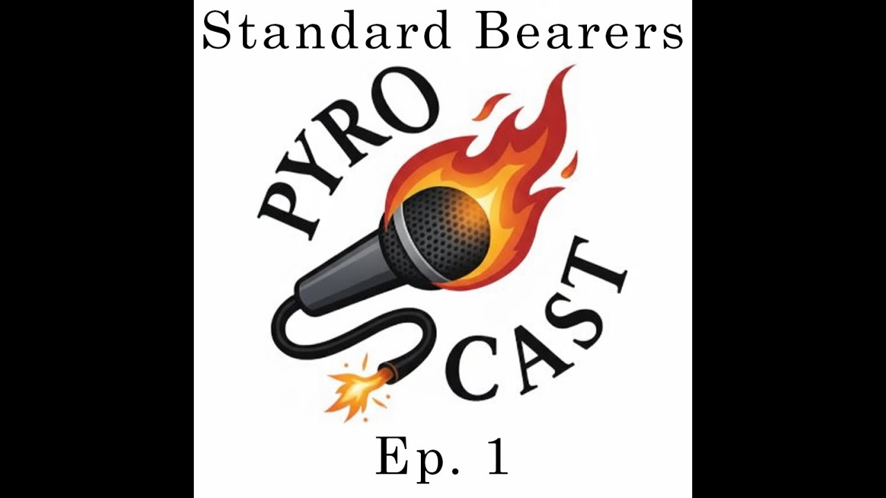 PyroCast: Standard Bearers Ep. 1 - The Revelations of the Italian Pauper