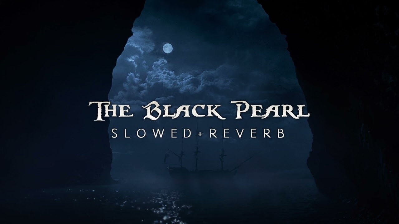 Pirates Of The Caribbean 1 - The Black Pearl (Slowed + Reverb)