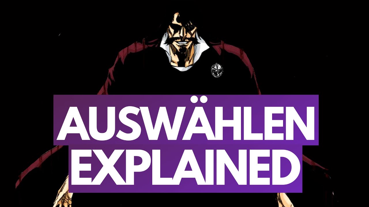 Yhwach's Ausw&auml;hlen, EXPLAINED - The Lore, Explanation & Inconsistencies | Bleach TYBW DISCUSSION