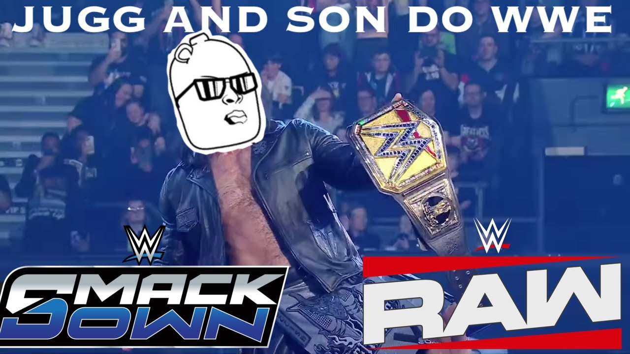 JUGG AND SON DO WWE LAST WEEK TODAY! (RAW/SMACKDOWN)