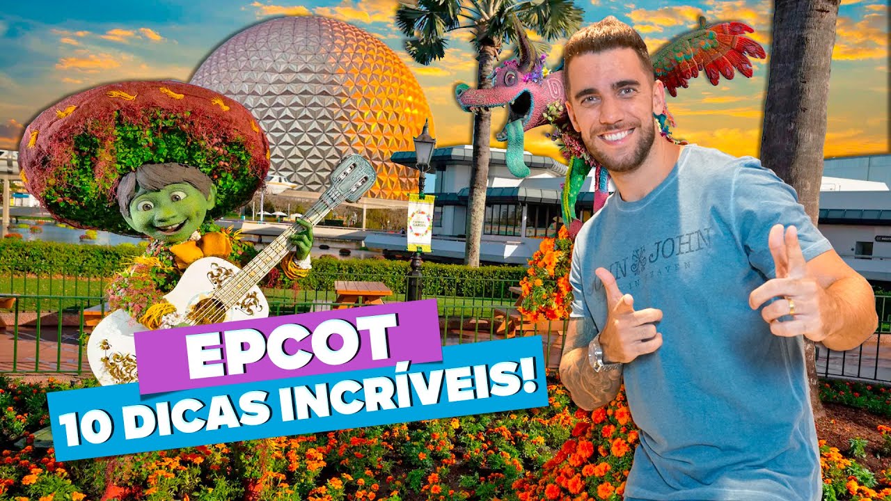 10 dicas incr&iacute;veis do EPCOT! Um dos parques da Disney Orlando!