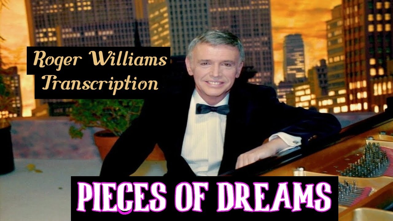 ROGER WILLIAMS (Pieces Of Dreams) Piano Transcription