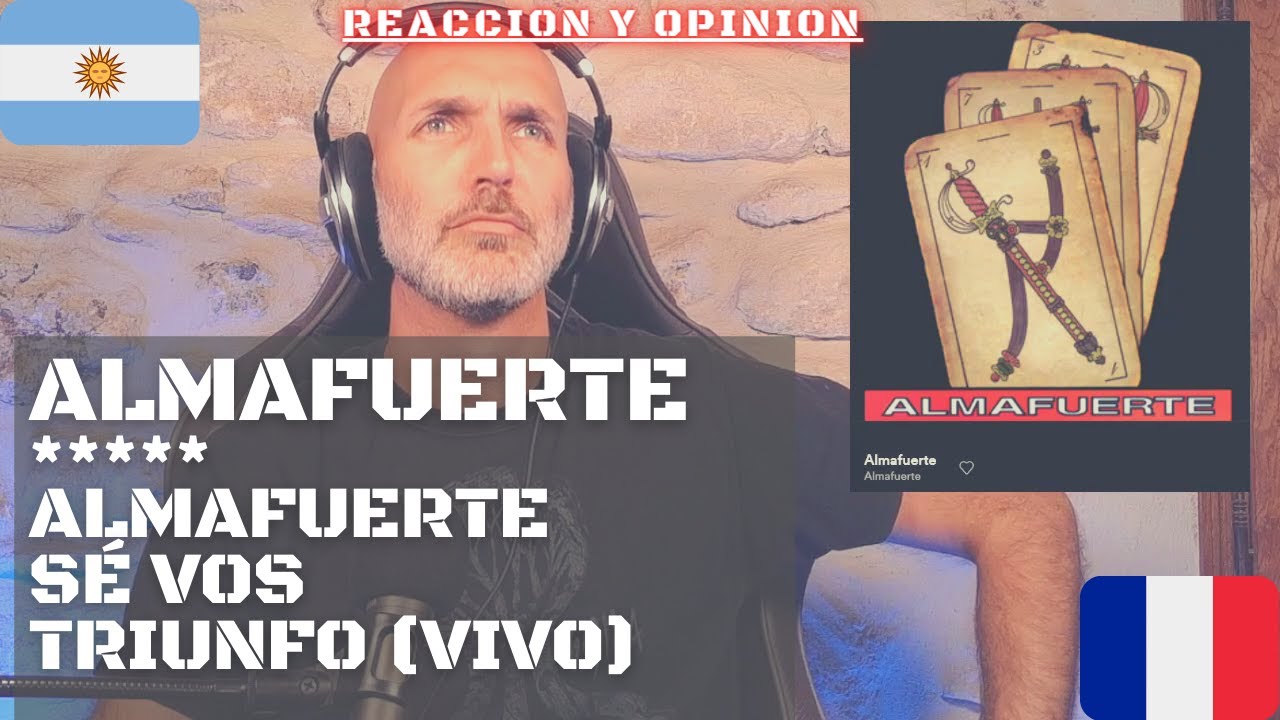 Reacción | Almafuerte - Almafuerte , Sé vos et Triunfo (en vivo) | ElFrancés
