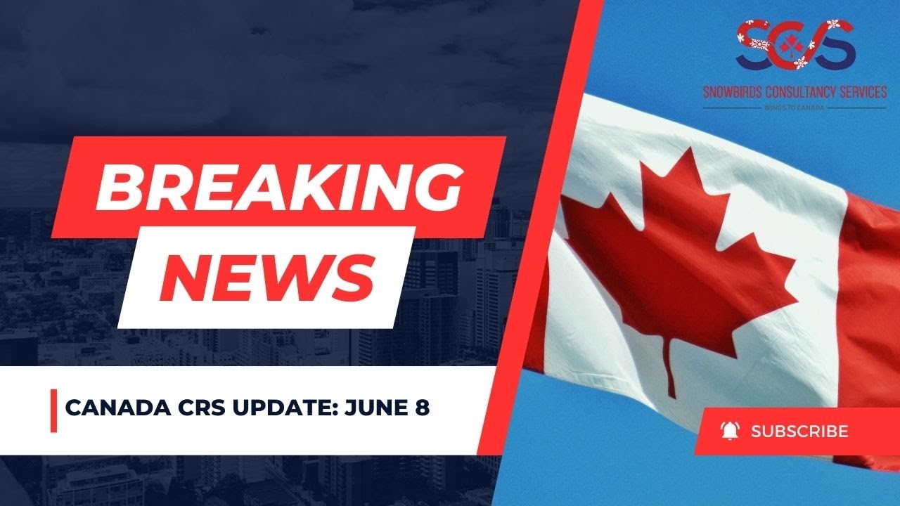 Canada Express Entry Draw Update: June 8, 2023 | Lower CRS Scores & Increased ITAs