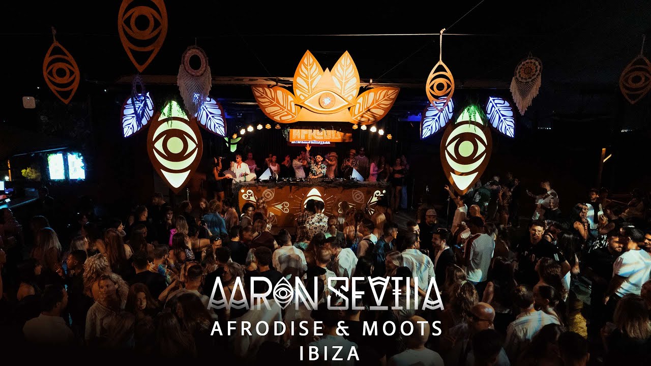 AARON SEVILLA AT AFRODISE & MOOTS IBIZA / AFRO HOUSE DJ SET