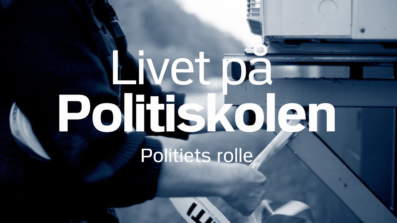 Livet på Politiskolen: Politiets rolle