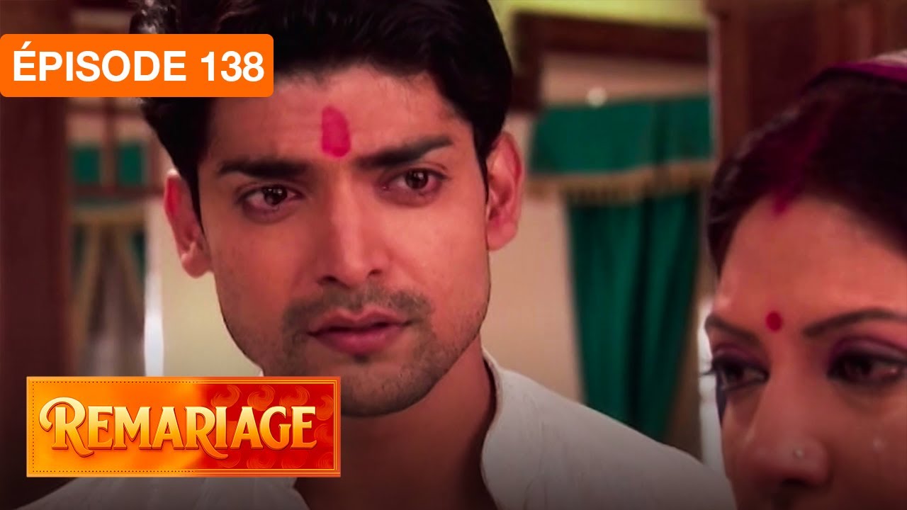 Remariage (Punar Vivaah) &ndash; &Eacute;pisode 138 &ndash; S&eacute;rie indienne doubl&eacute;e en fran&ccedil;ais