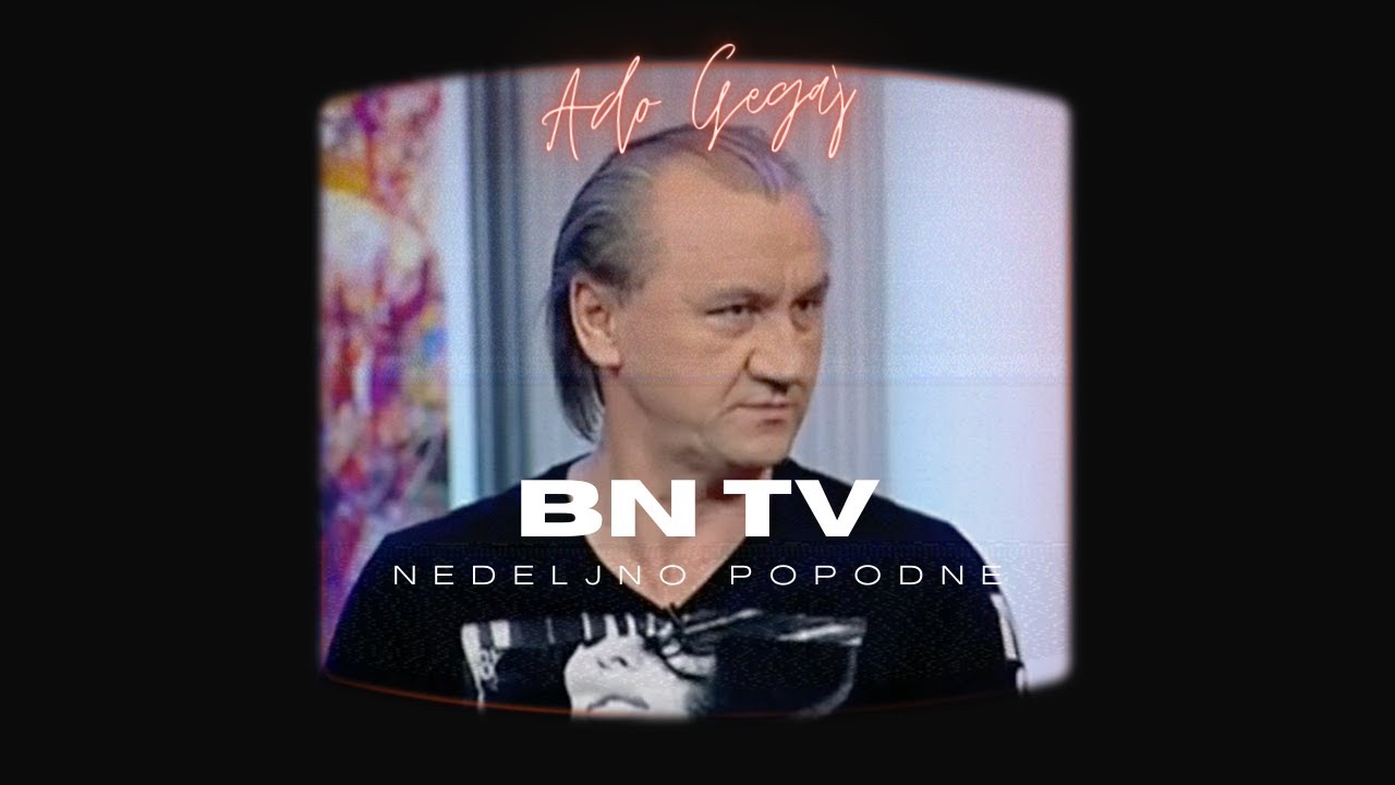 Ado Gegaj - Nedeljno popodne [BN TV]