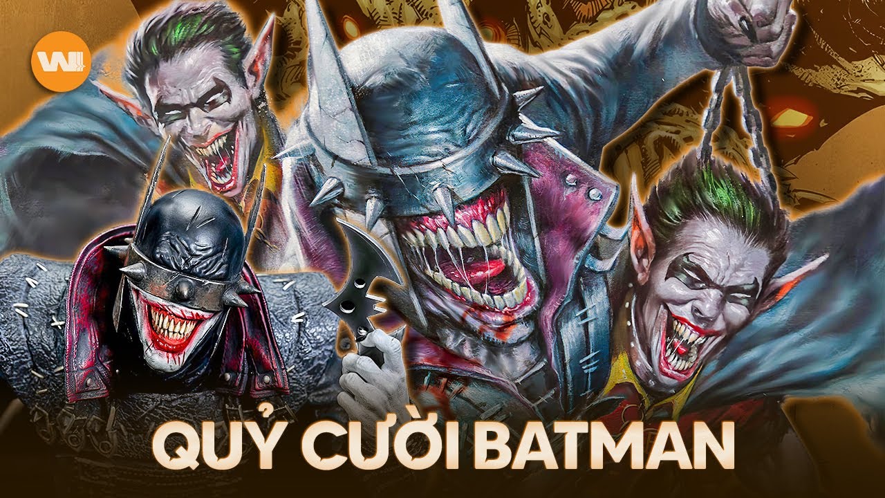 THE BATMAN WHO LAUGHS ĐÁNG SỢ & GHÊ TỞM NHƯ THẾ NÀO ?
