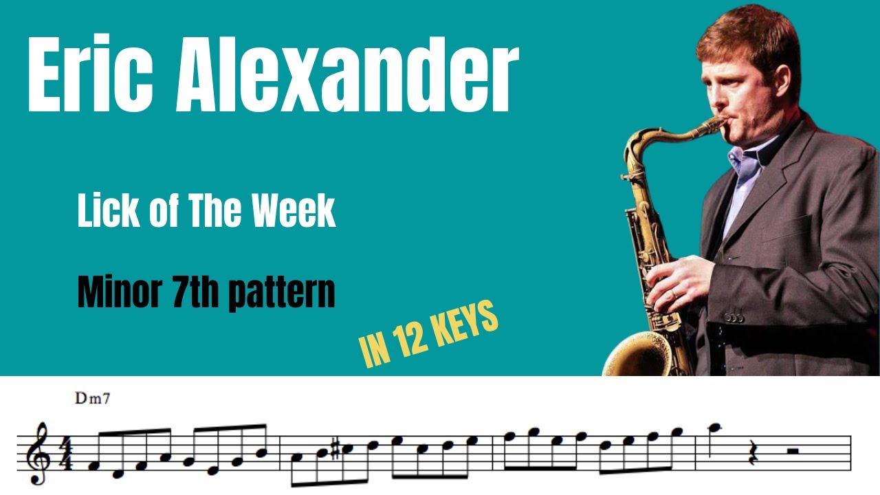 Eric Alexander  minor 7th  pattern (Lick of The Week)