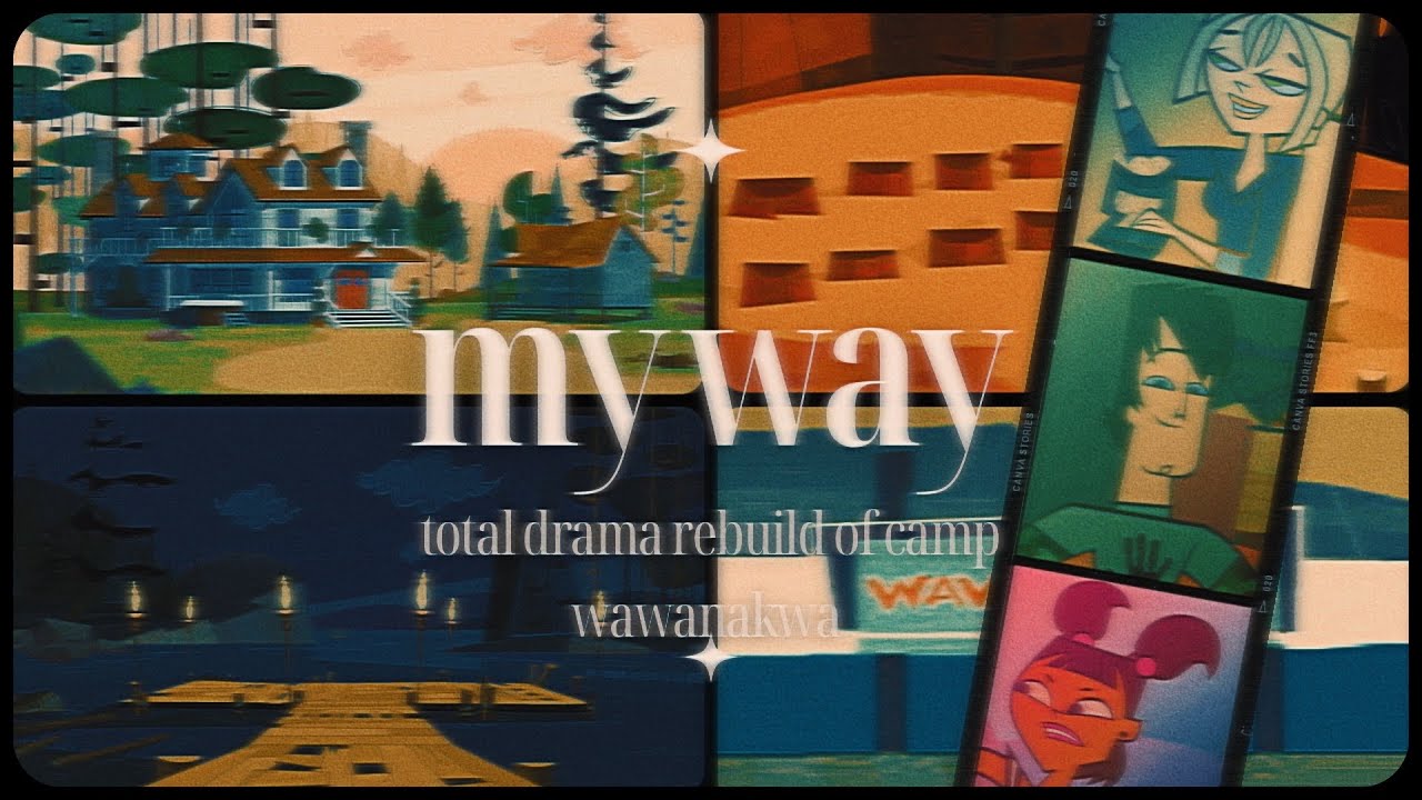 Rebuild Of Camp Wawanakwa (My Way) (Custom Season)