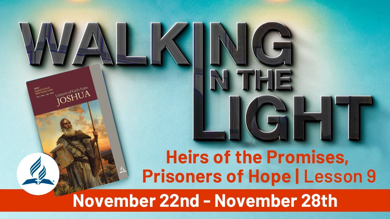 “Heirs of the Promises, Prisoners of Hope” | Walking In The Light - Lesson 9 Q4 2025