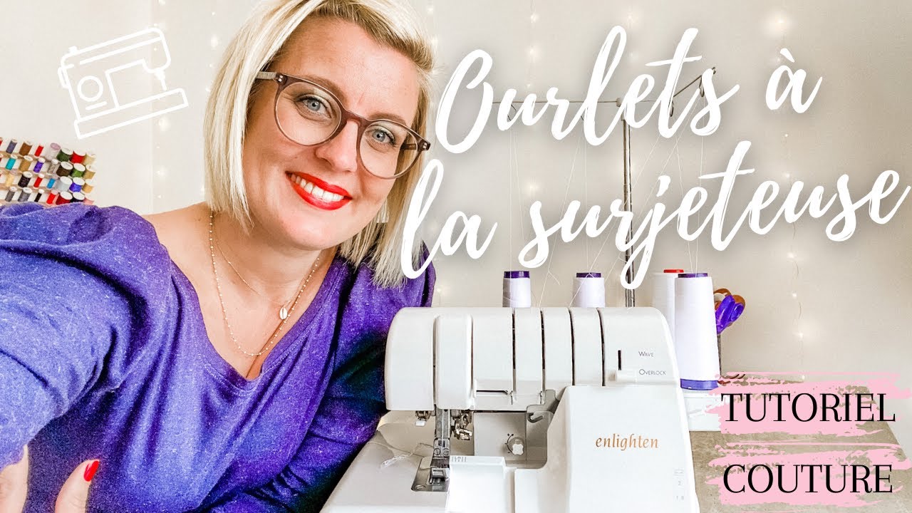 OURLETS &Agrave; LA SURJETEUSE SUPER FACILE ✨ TUTORIEL COUTURE
