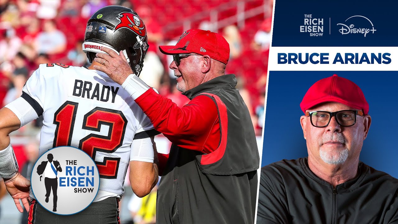 Bruce Arians on His Super Bowl-Winning Connection with Tom Brady | The Rich Eisen Show