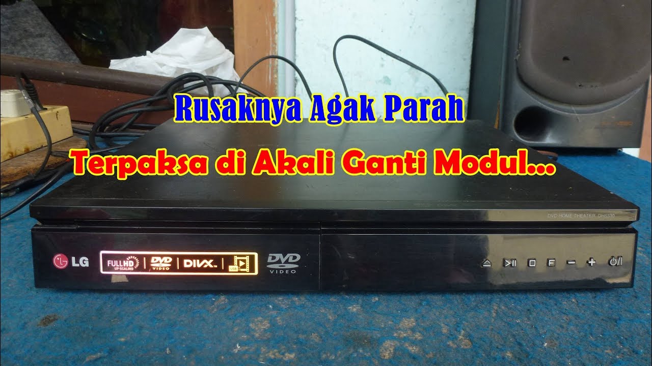 Servis DVD Home Theater LG DH6330 Rusak Nyala Beberapa Saat Terus Mati