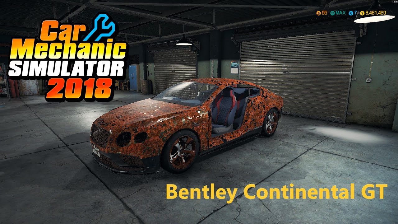 Bentley Continental GT Restoration - Car Mechanic Simulator 2018