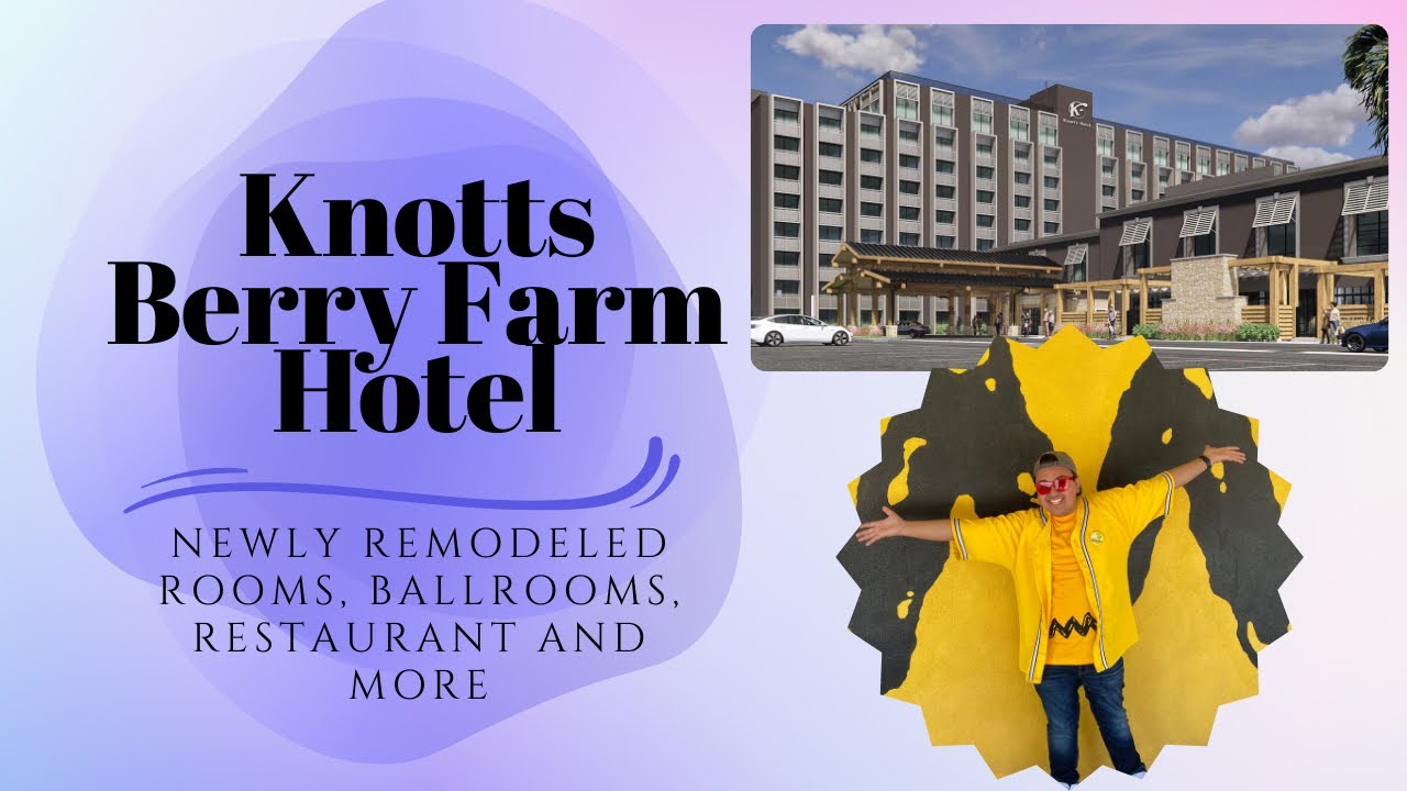 Knott’s Berry Farm Hotel - New Rooms, Lobby, Restaurant and Ballrooms