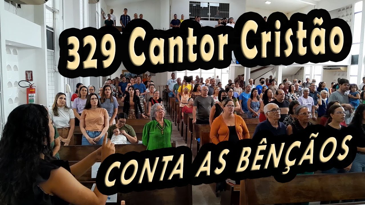 (329 Cantor Cristão) CONTA AS BÊNÇÃOS - PIBCORD -  com Letra