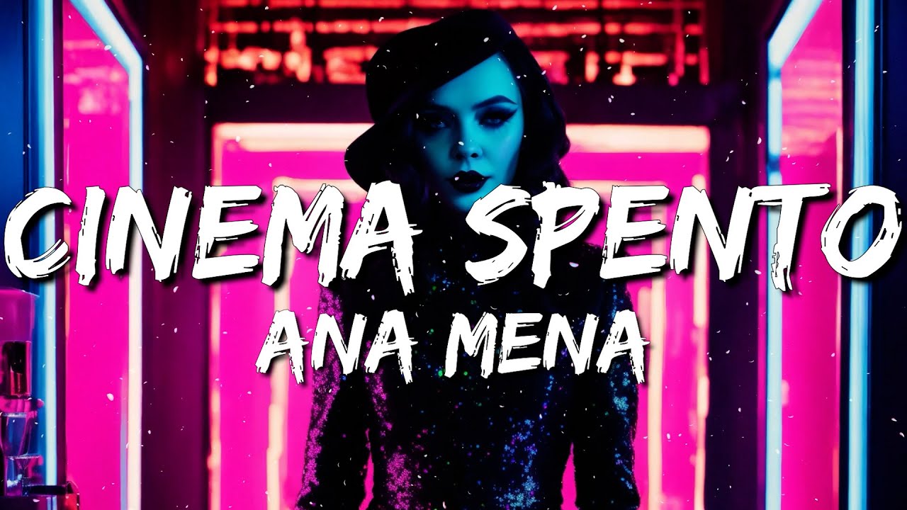 Ana Mena - Cinema spento (Lyrics/Testo) feat. Dargen D'Amico