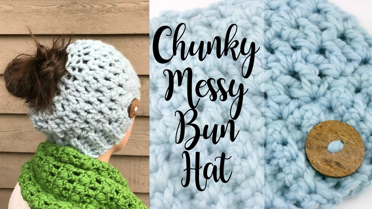 How To Crochet A Chunky Messy Bun Hat