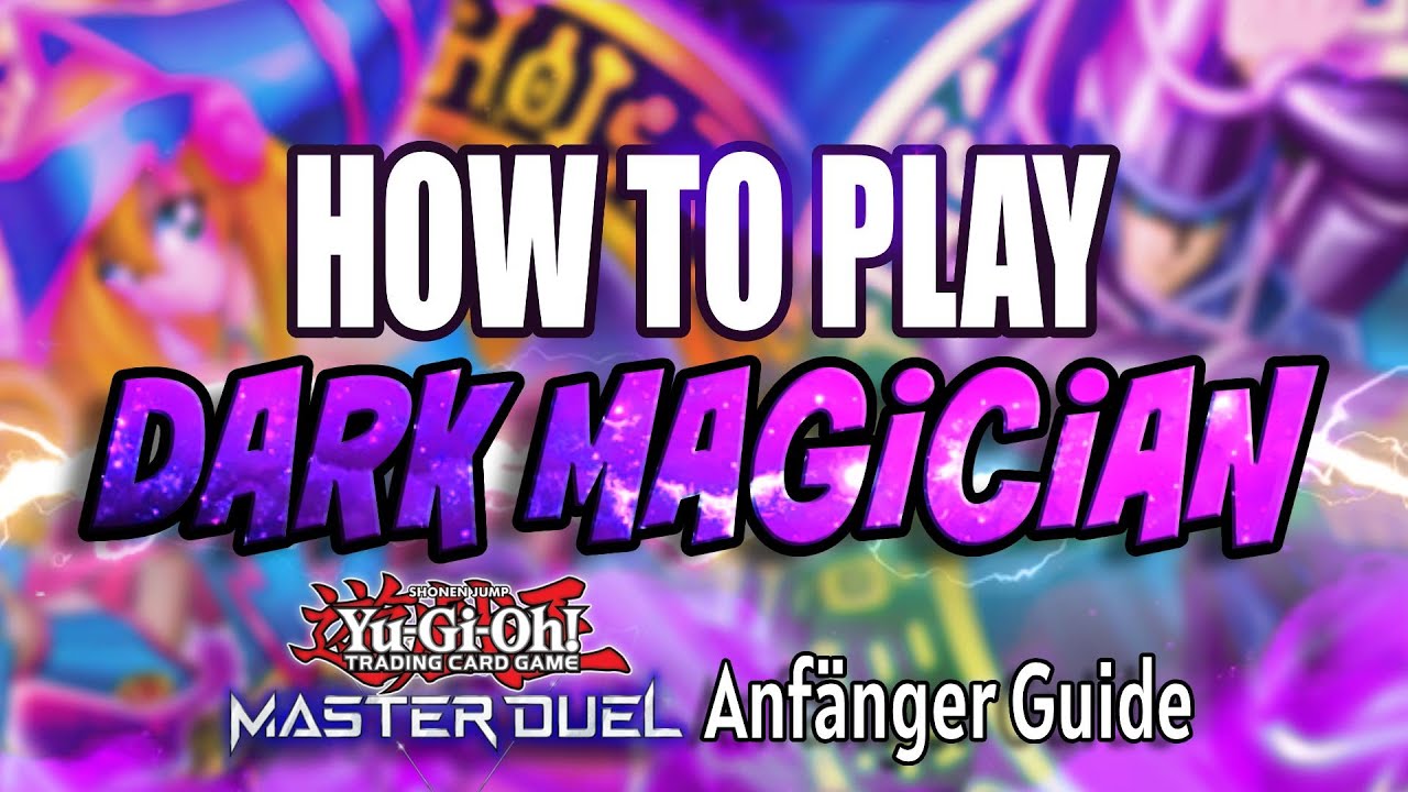 Starte Yu-Gi-Oh! mit Dunkler Magier Deck! Combo + Deckbau Beginner Guide in Master Duel 2025