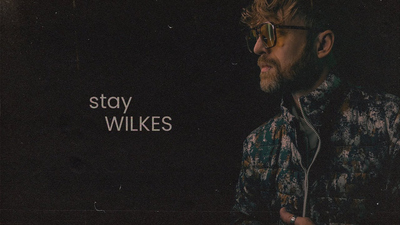 WILKES - Stay (Official Lyric Video)