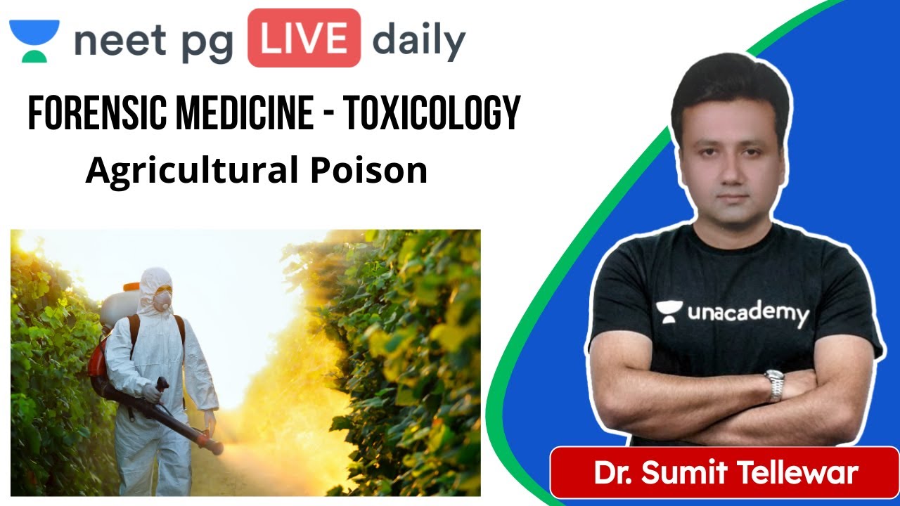 NEET PG: Toxicology - Agricultural Poison L2  | Unacademy NEET PG | Dr. Sumit Tellewar