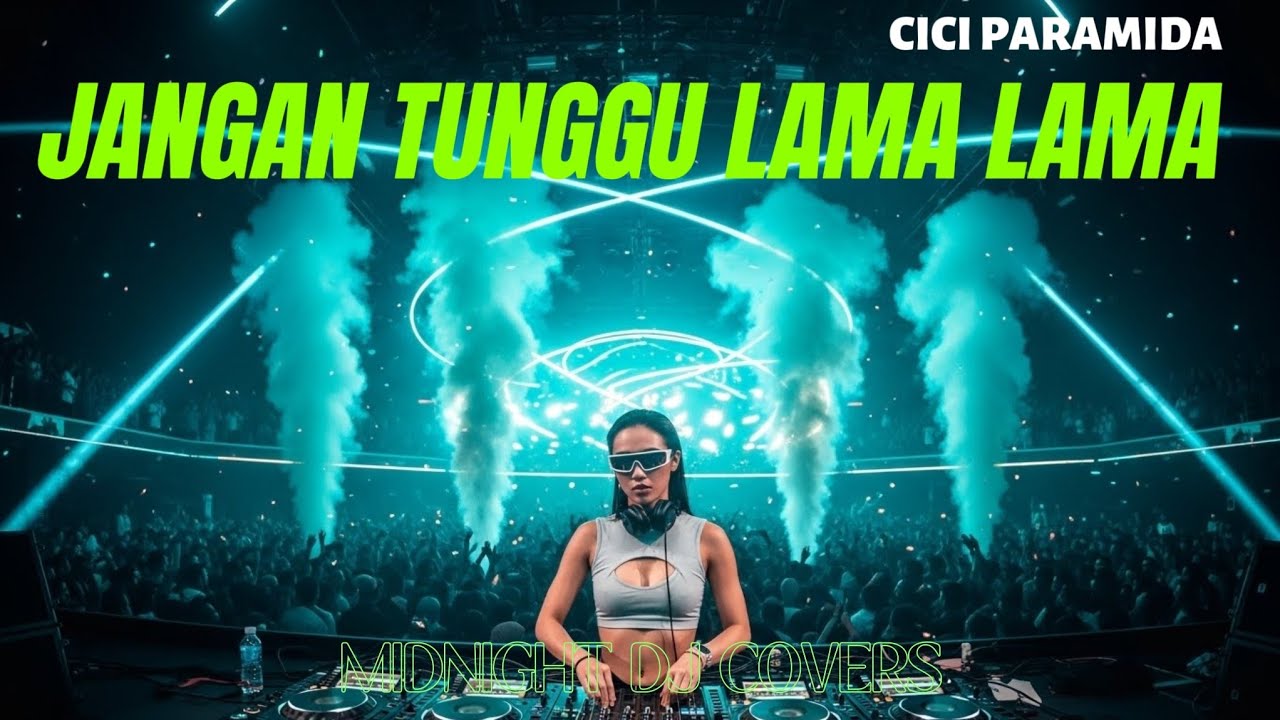 Jangan Tunggu Lama Lama – Cici Paramida (DJ Remix Cover) | Midnight DJ Covers