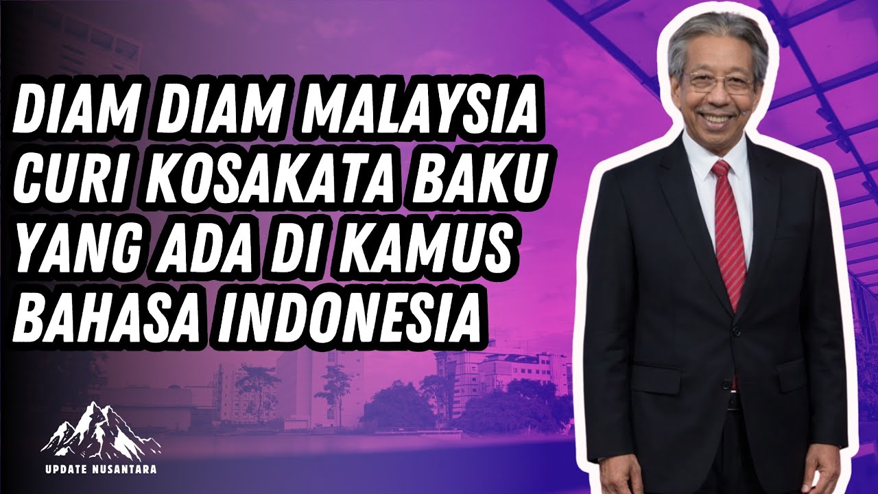 GAWAAT !! Bahasa Baku Indonesia Mulai Di Curi Dan Dimasukan Kedalam Bahasa Melayu Malaysia 