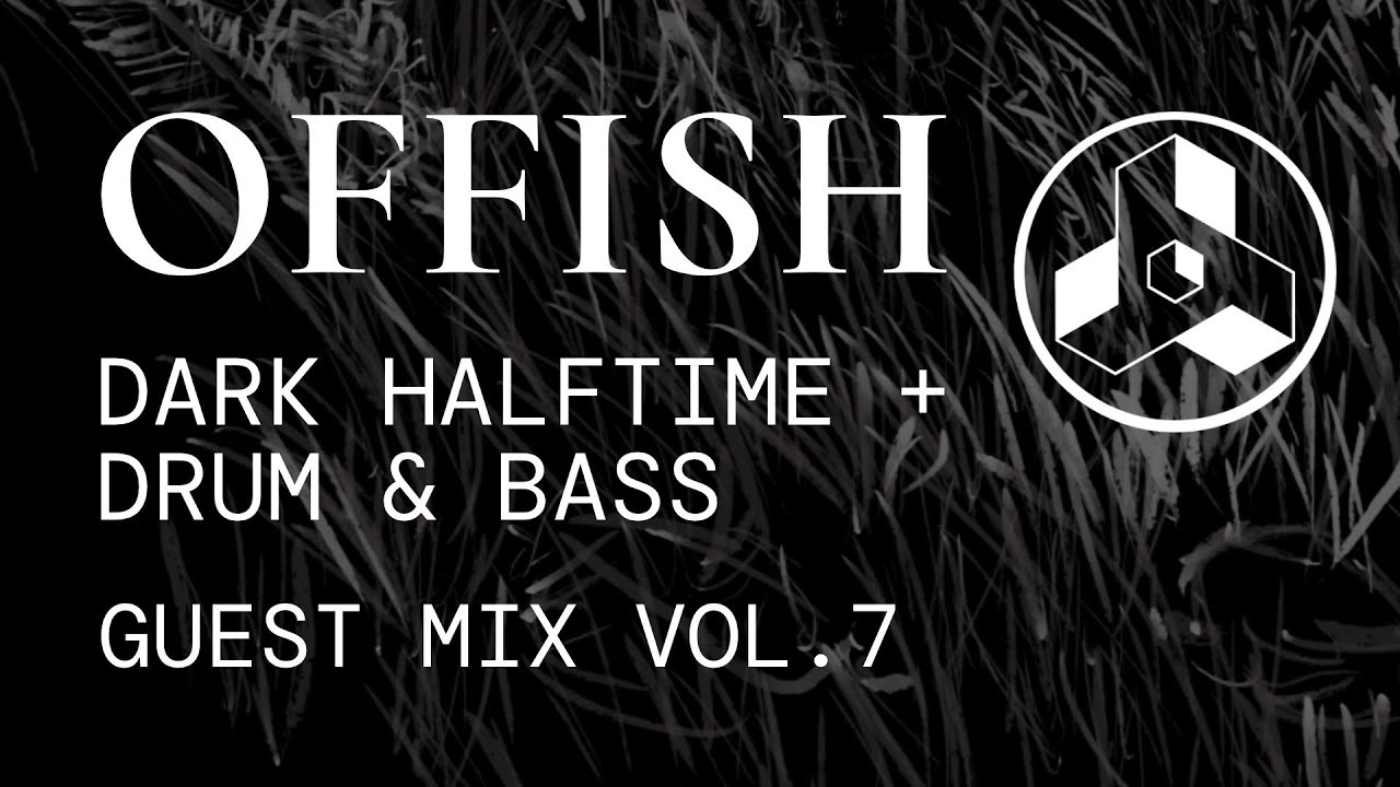 Offish - Dark Halftime + Drum & Bass Mix Vol.7