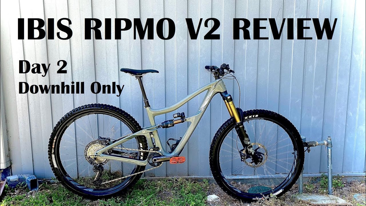 Ibis Ripmo V2 Review | Day 2 Downhill runs only!