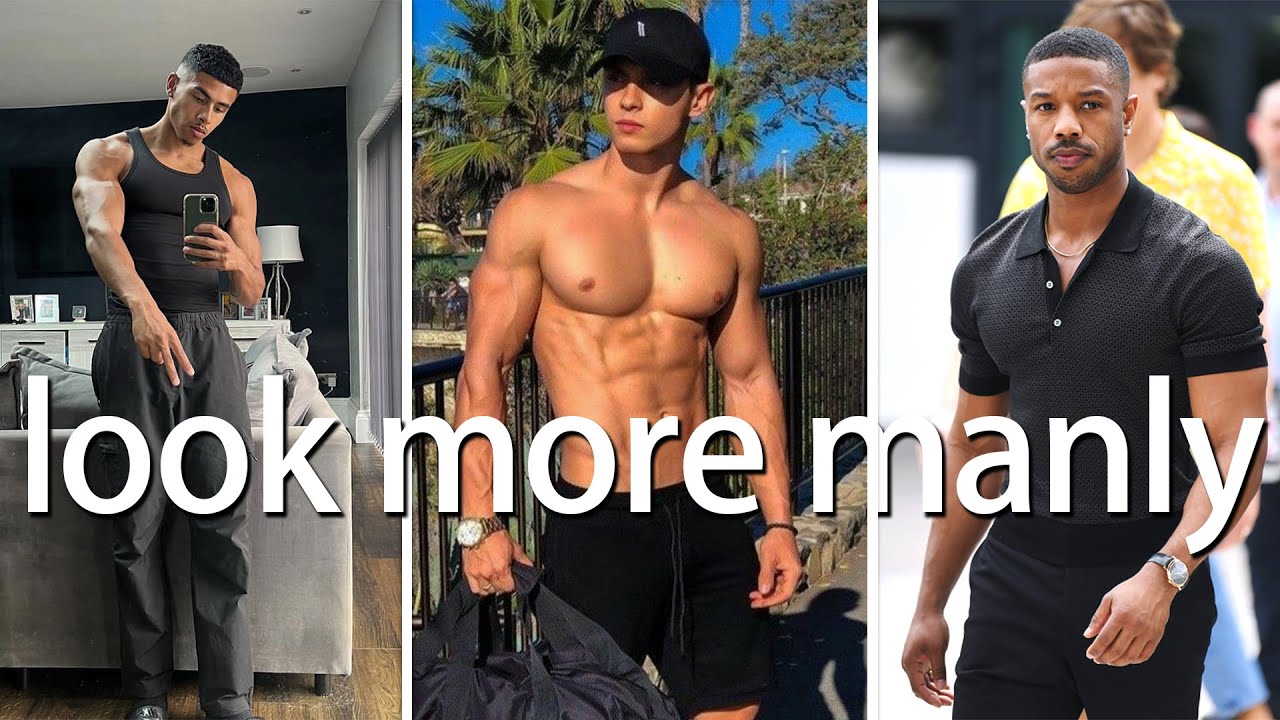 how to look more masculine step-by-step