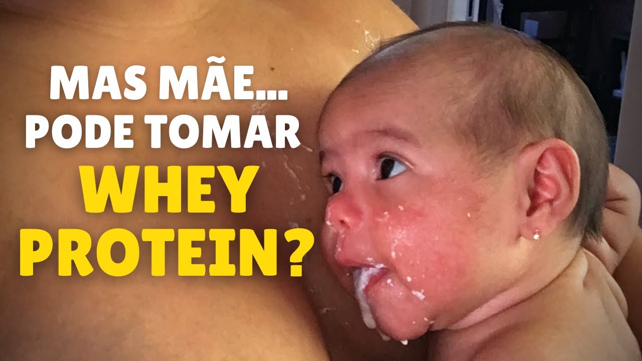PODE TOMAR WHEY PROTEIN AMAMENTANDO?