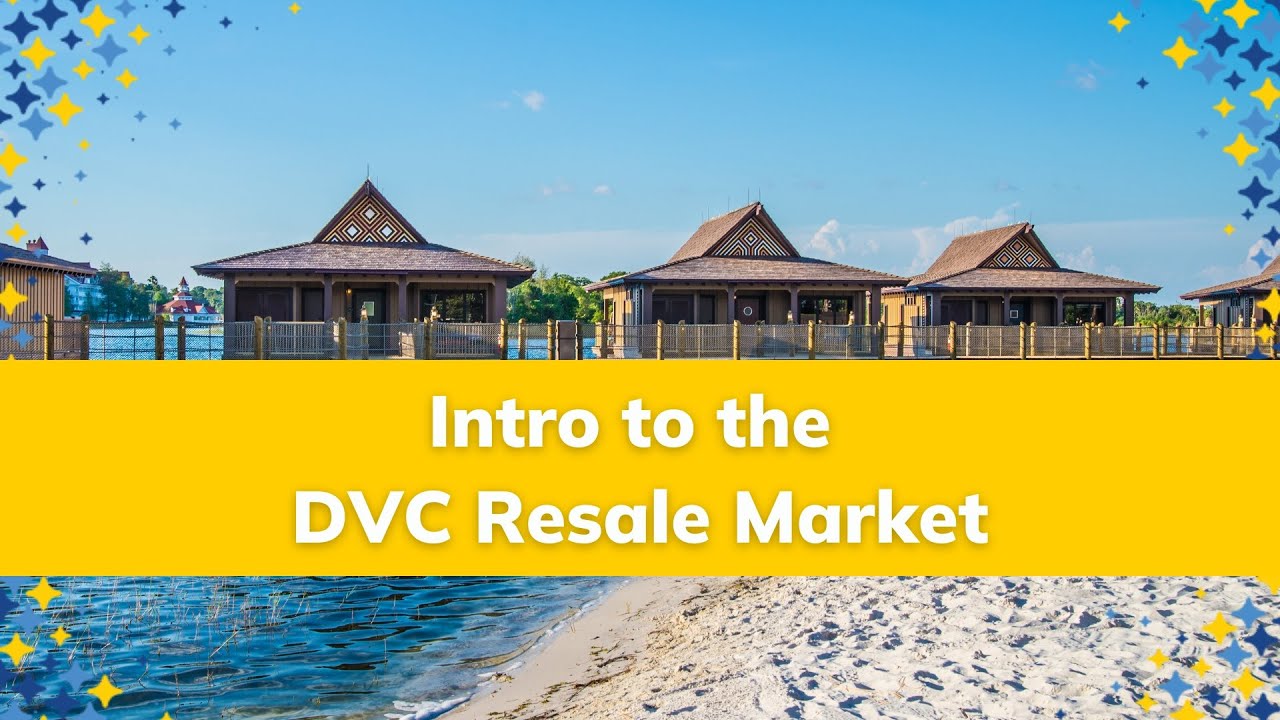 Intro to DVC Resale Market: Your Guide to Buying & Selling Disney Vacation Club for Less!