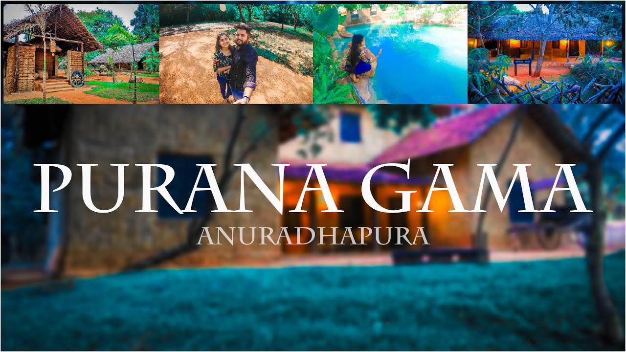 Puranagama- පුරාණ ගම (ancient village) - Anuradhapura | Hunny & Hubby Travel Vlog 001
