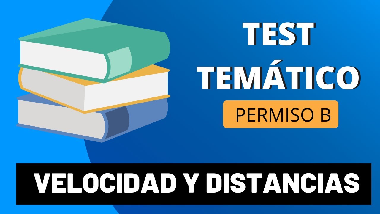TEST TEMÁTICO - VELOCIDAD Y DISTANCIAS