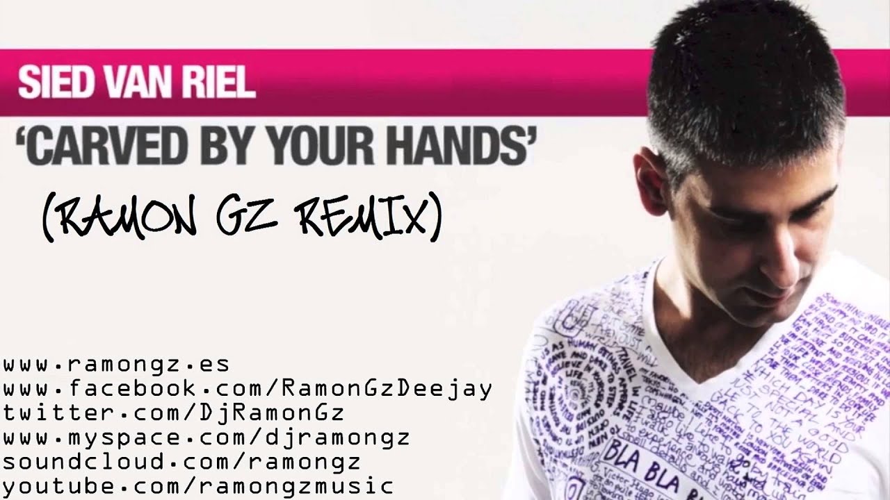 Sied van Riel - Carved By Your Hands (Ramon Gz Remix)