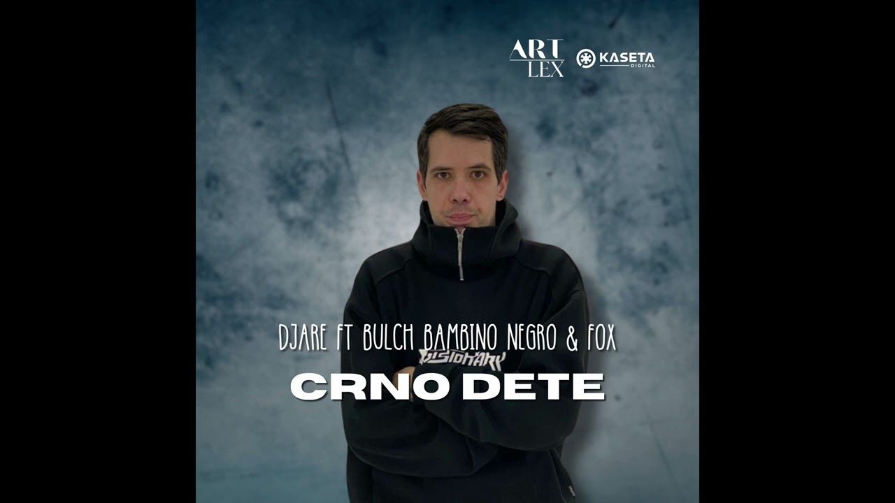 DJARE x BULCH BAMBINO NEGRO & FOX - CRNO DETE (OFFICIAL AUDIO)