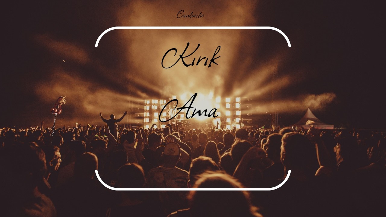 Canlordie - Kırık Ama   | Türkçe Al Müzik